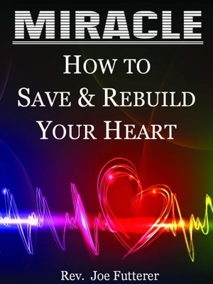 cover image of Miracle, How to Save & Rebuild Your Heart